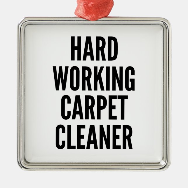 Hard Working Carpet Cleaner Metal Ornament (Front)