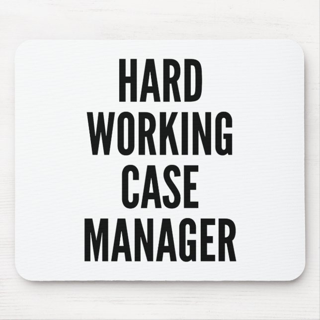 Hard Working Case Manager Mouse Pad (Front)
