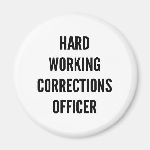 Hard Working Corrections Officer Magnet