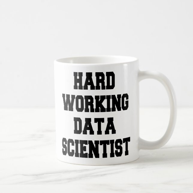 Hard Working Data Scientist Coffee Mug (Right)