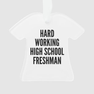 Hard Working High School Freshman Ornament