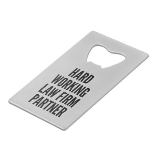Hard Working Law Firm Partner Credit Card Bottle Opener