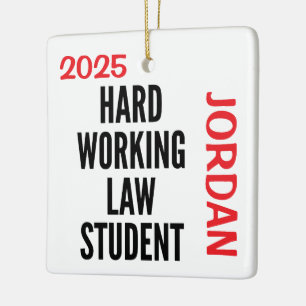Hard Working Law Student CUSTOM Ceramic Ornament