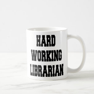 Hard Working Librarian Coffee Mug