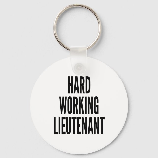 Hard Working Lieutenant Keychain (Front)