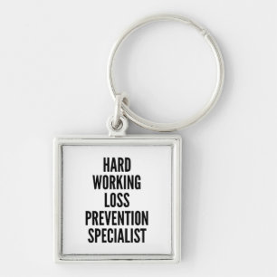 Hard Working Loss Prevention Specialist Keychain