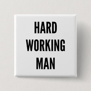 Hard Working Man 2 Inch Square Button