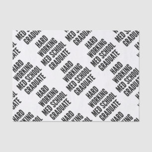 Hard Working Med School Graduate Tissue Paper