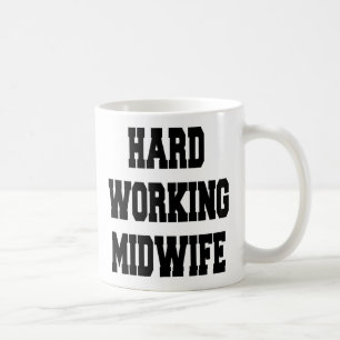 Hard Working Midwife Coffee Mug