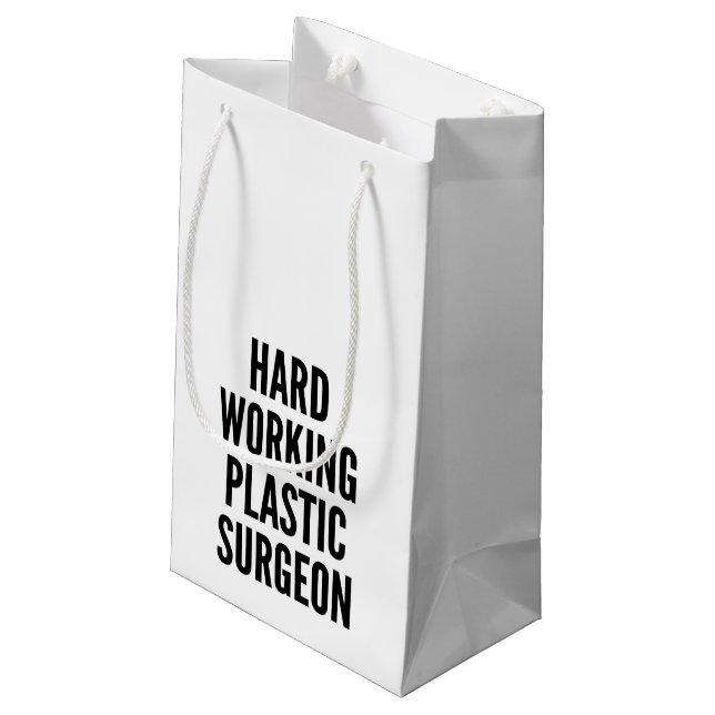 Hard Working Plastic Surgeon Small Gift Bag (Back Angled)