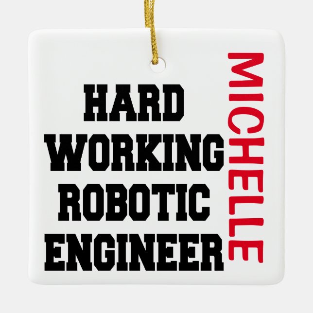 Hard Working Robotic Engineer CUSTOM Ceramic Ornament (Front)