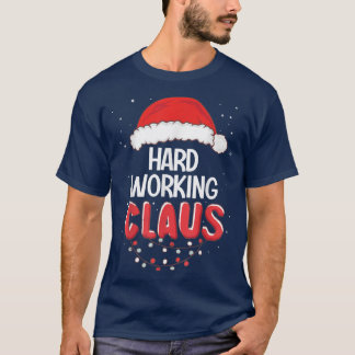 Hard Working Santa Claus Christmas Matching Costum T-Shirt