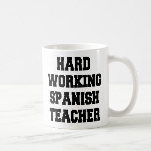 Hard Working Spanish Teacher Coffee Mug