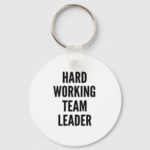 Hard Working Team Leader Keychain