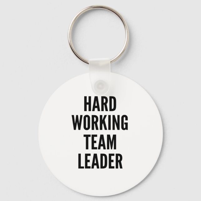 Hard Working Team Leader Keychain (Front)