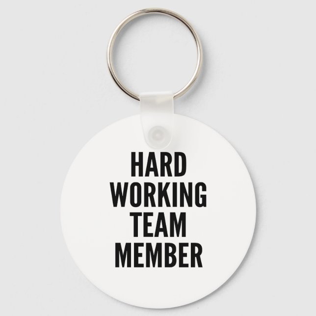 Hard Working Team Member Keychain (Front)