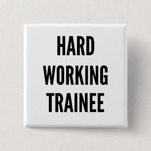 Hard Working Trainee 2 Inch Square Button
