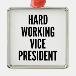 Hard Working Vice President Metal Ornament