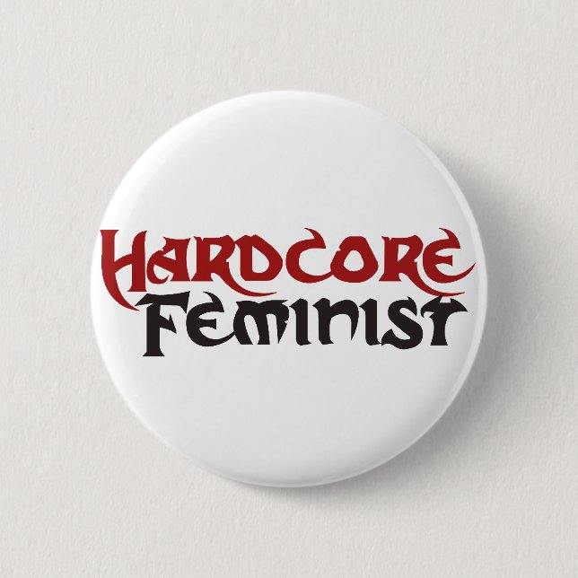 Hardcore Feminist 2 Inch Round Button (Front)