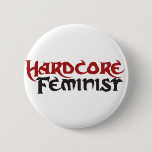 Hardcore Feminist 2 Inch Round Button