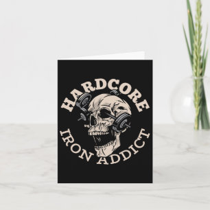 Hardcore Iron Addict Card