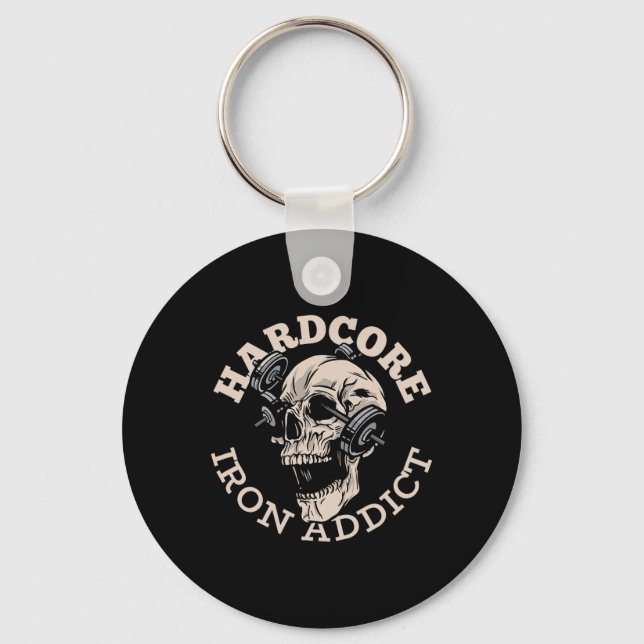 Hardcore Iron Addict  Keychain (Front)