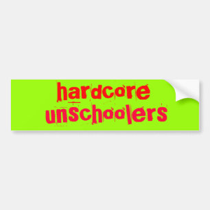 hardcore unschoolers - Customized Bumper Sticker