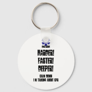 Harder Faster Deeper Calm Down Talking About CPR Keychain