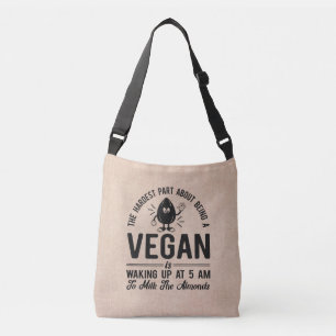 Hardest Part Vegan, Milk the Almonds, Funny Vegan Crossbody Bag