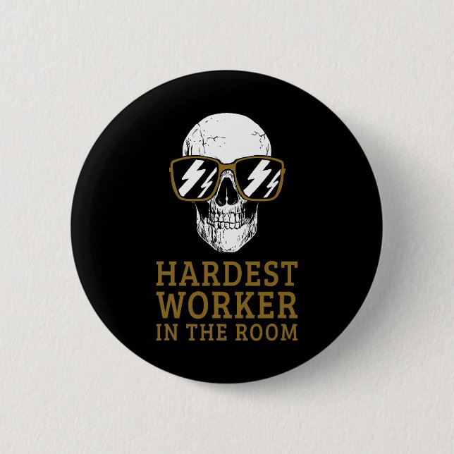 Hardest Worker In The Room Motivational Exercise W 2 Inch Round Button (Front)