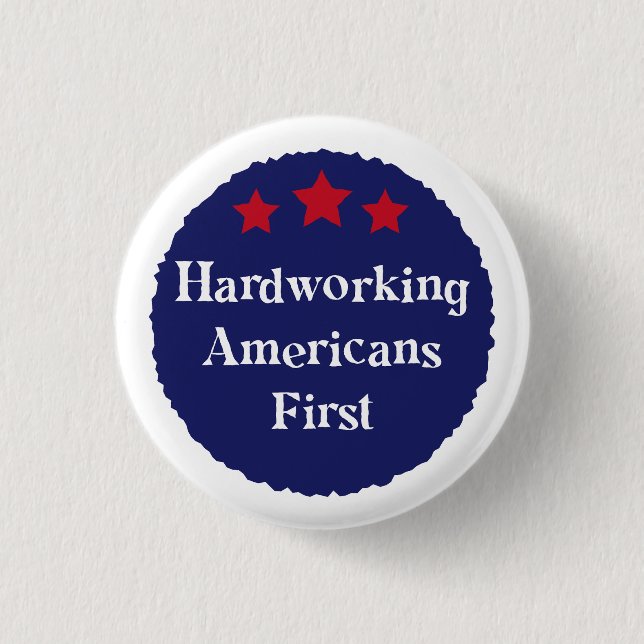 Hardworking Americans First Patriotic Badge 1 Inch Round Button (Front)