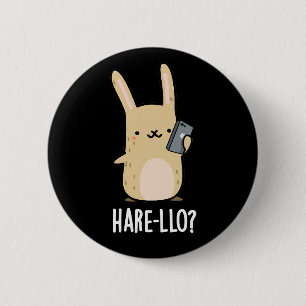 Hare-llo There Funny Hare Rabbit Pun Dark BG 2 Inch Round Button