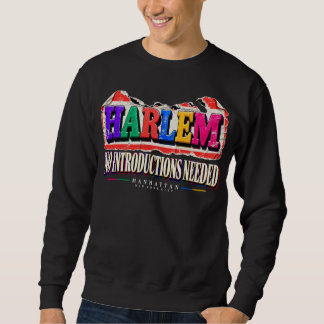 Harlem No Introductions Needed NYC Sweatshirt