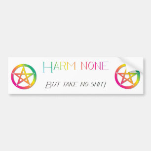 Harm none but take no sh** bumper sticker