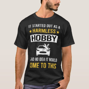 Harmless Hobby Car Restoration T-Shirt