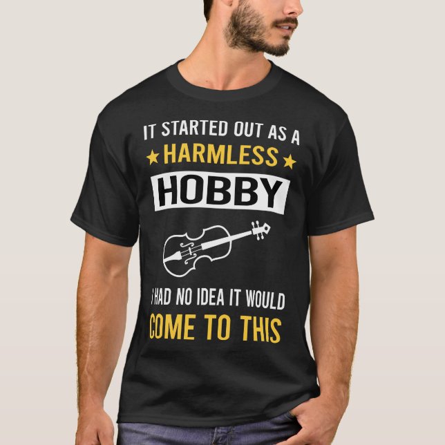 Harmless Hobby Cello Cellist T-Shirt (Front)