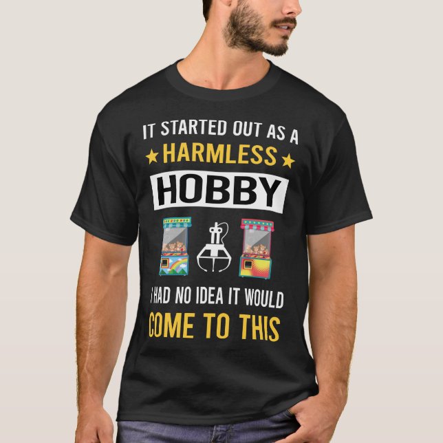Harmless Hobby Claw Machine Crane T-Shirt (Front)