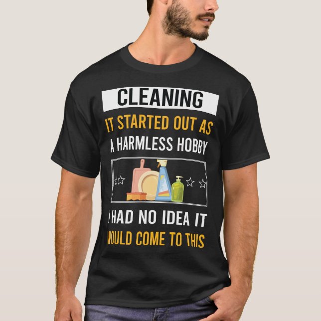 Harmless Hobby Cleaning T-Shirt (Front)