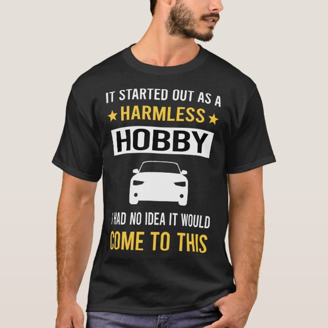 Harmless Hobby Driving Driver T-Shirt (Front)