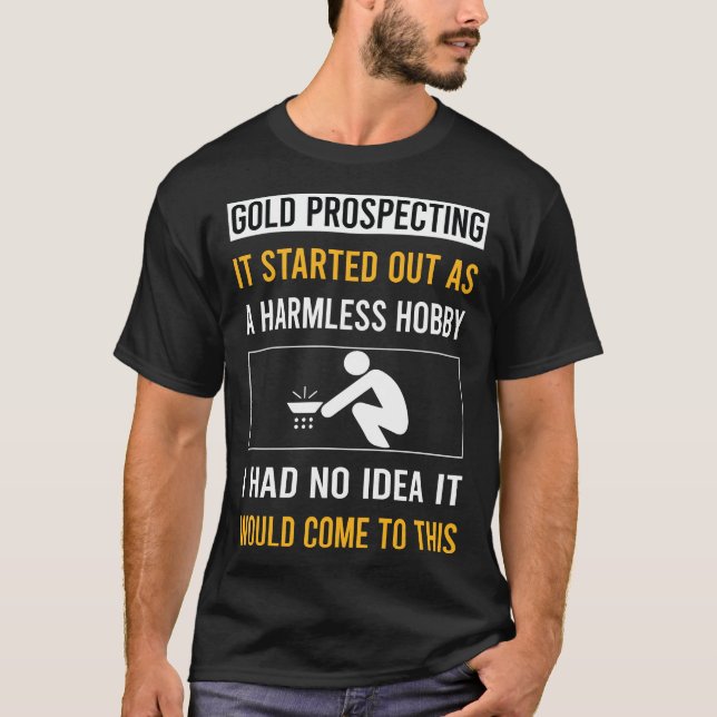 Harmless Hobby Gold Prospecting T-Shirt (Front)