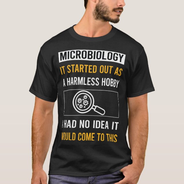 Harmless Hobby Microbiology Microbiologist T-Shirt (Front)