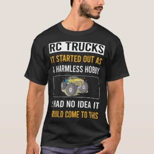 Harmless Hobby RC Truck Trucks T-Shirt