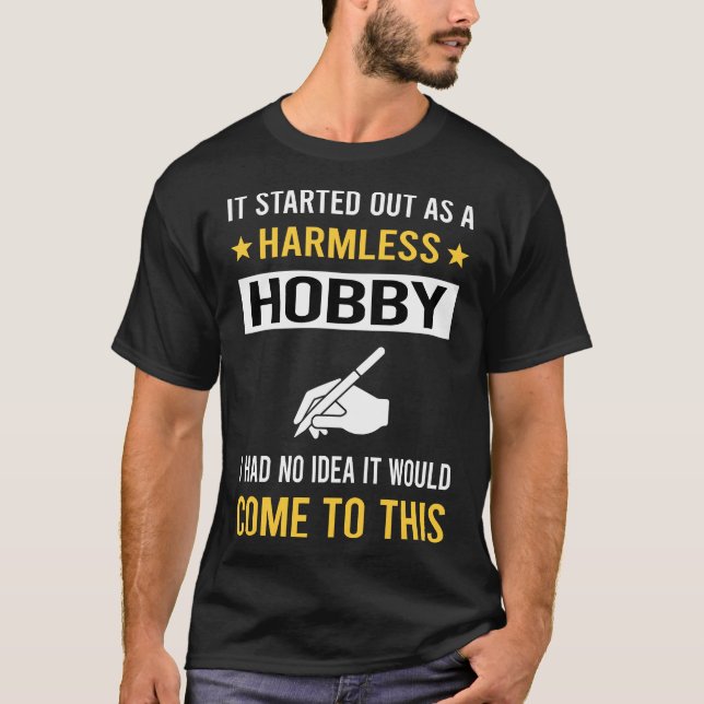Harmless Hobby Writing Writer T-Shirt (Front)