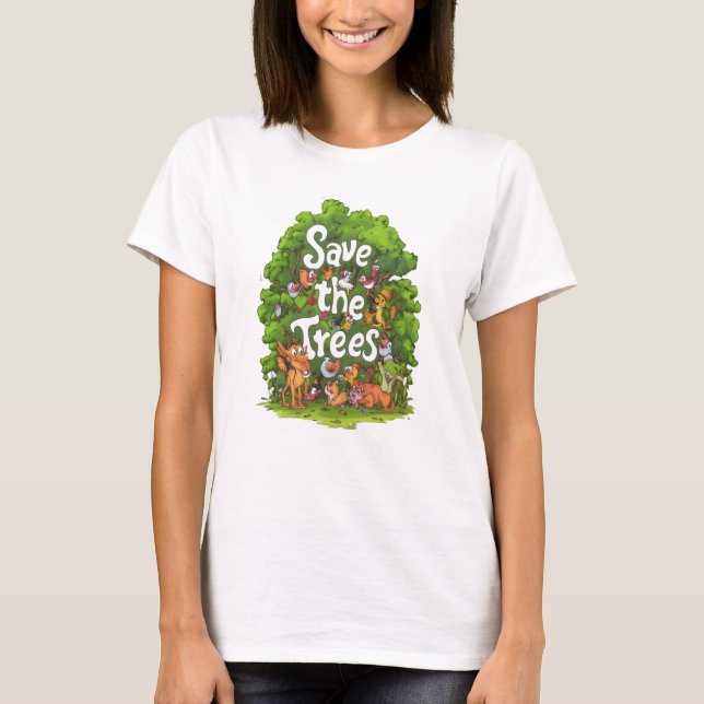 Harmony of Nature: Save the Trees T-Shirt (Front)