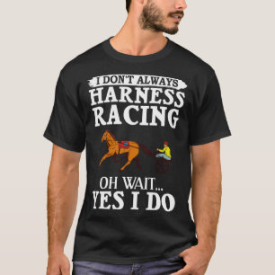 Harness Racing Horse Race Track Racer Trotting Hor T-Shirt