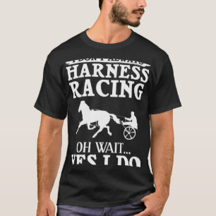 Harness Racing Horse Race Track Racer Trotting Hor T-Shirt