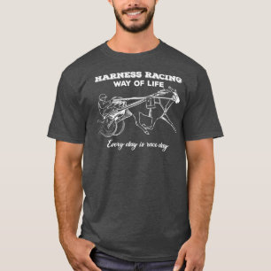 Harness Racing Way Of Life Every Day Is Race Day T-Shirt