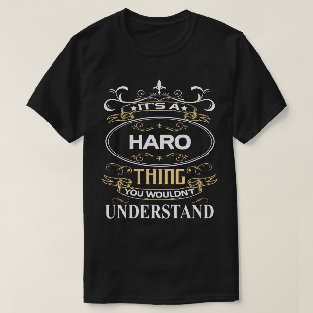 Haro Name Shirt It's A Haro Thing You Wouldn't Und (Design Front)