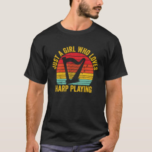 Harp Player Harpist Retro Just A Girl Who Loves Ha T-Shirt