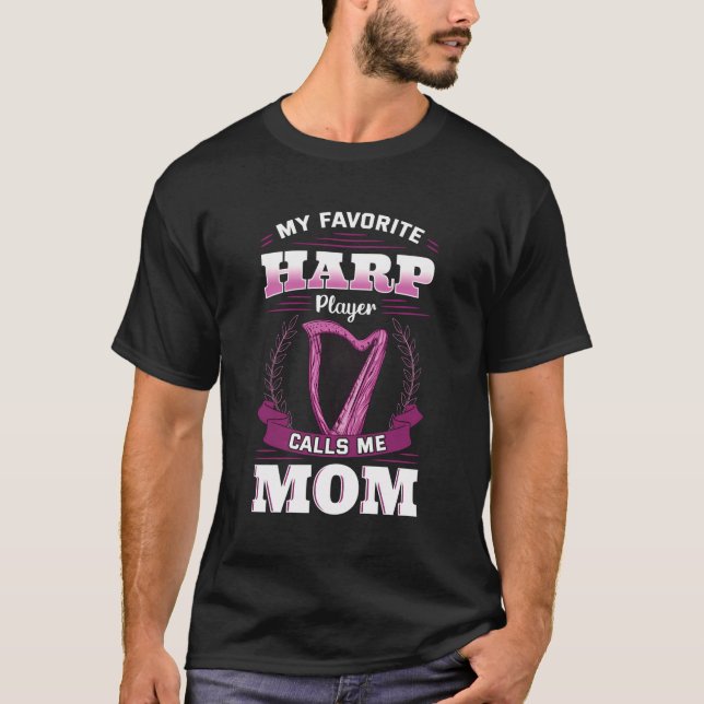Harp Player Mom Harpist Musician Music Lover Mothe T-Shirt (Front)